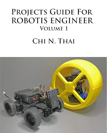 Projects Guide For ROBOTIS ENGINEER: Volume 1