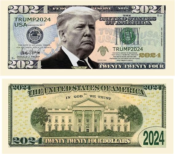 Donald Trump 2024 Re-Election Limited Edition Novelty Dollar Bill - Pack of 100 - Full Color Front & Back Printing with Great Detail. Make American Great Again.
