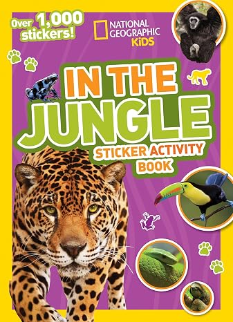 National Geographic Kids In the Jungle Sticker Activity Book: Over 1,000 Stickers!