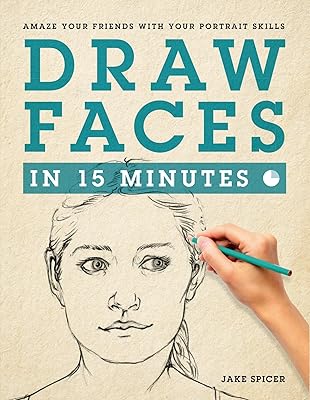 Draw Faces in 15 Minutes: How to Get Started in Portrait Drawing Paperback May 5, 2015