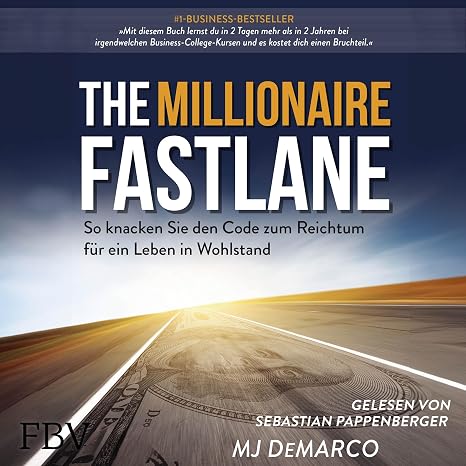 The Millionaire Fastlane (German edition): So knacken Sie den Code zum Reichtum fur ein Leben in Wohlstand