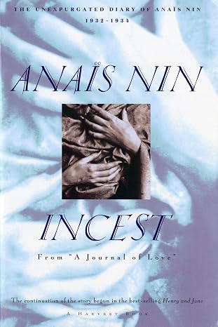 Incest: From "A Journal of Love" -The Unexpurgated Diary of Anais Nin (1932-1934)