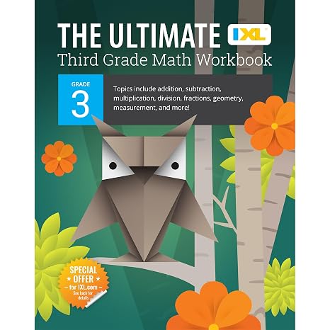 The IXL Ultimate 3rd Grade Math Workbook, Activity Book for Kids Ages 8-9 Covering Addition, Subtraction, Multiplication, Division, Fractions, Geometry, and More Mathematics (IXL Ultimate Workbooks)