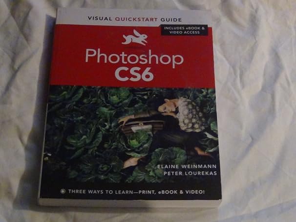 Photoshop Cs6: Visual Quickstart Guide
