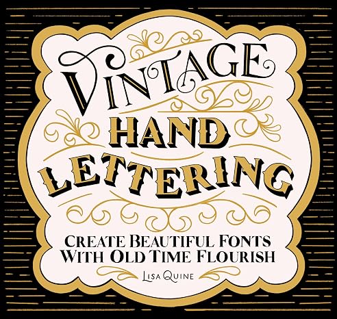 Vintage Hand Lettering: Create Beautiful Fonts with Old Time Flourish