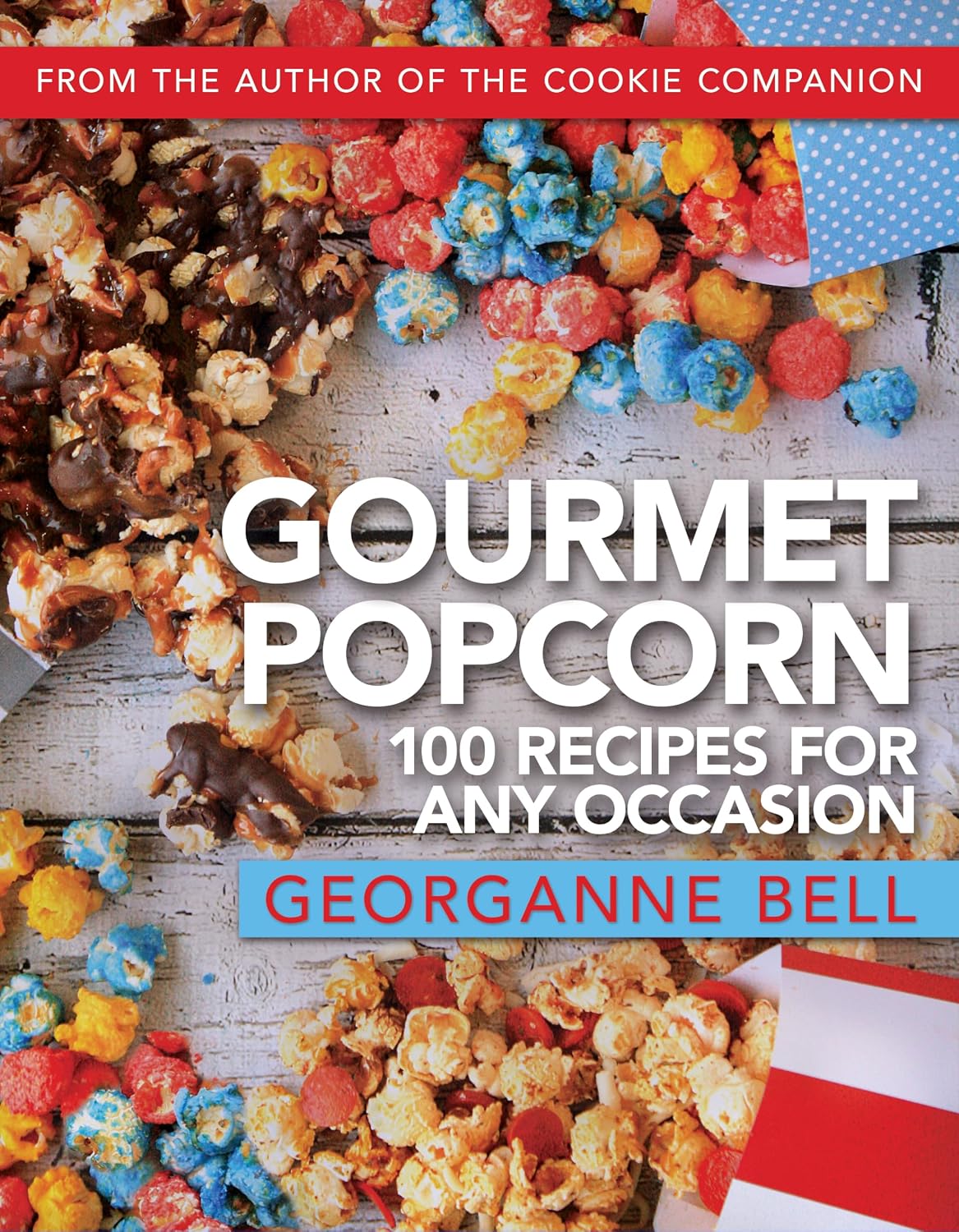 Gourmet Popcorn: 100 Recipes for Any Occasion: 100 Recipes for Any Occasion Paperback – May 1, 2020