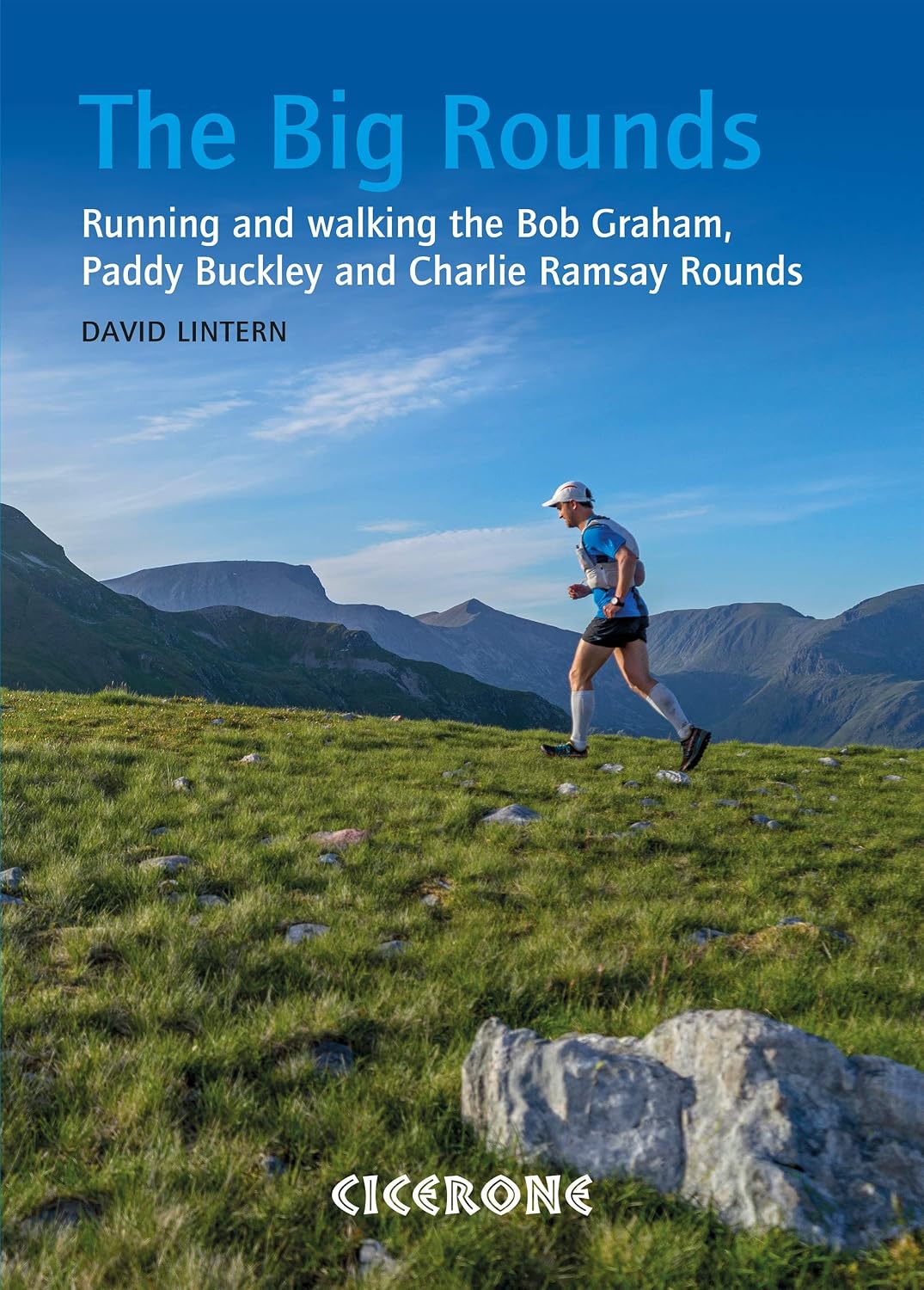 The Big Rounds: Running and walking the Bob Graham, Paddy Buckley and Charlie Ramsay Rounds Cicerone Guides Paperback – 28 Aug. 2025