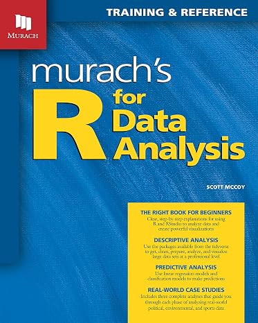 Murach's R for Data Analysis Comprehensive Data Science Book for Beginners & Pros - Learn Analytics, Visualization & Statistical Models Using R Programming - Professional Training Guide