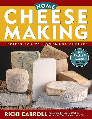 Home Cheese Making: Recipes for 75 Homemade Cheeses Paperback January 1, 2002
