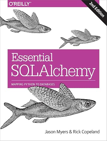 Essential SQLAlchemy: Mapping Python to Databases