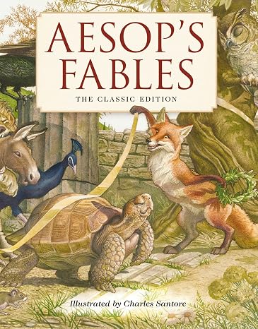 Aesop's Fables: The Classic Edition by acclaimed illustrator, Charles Santore